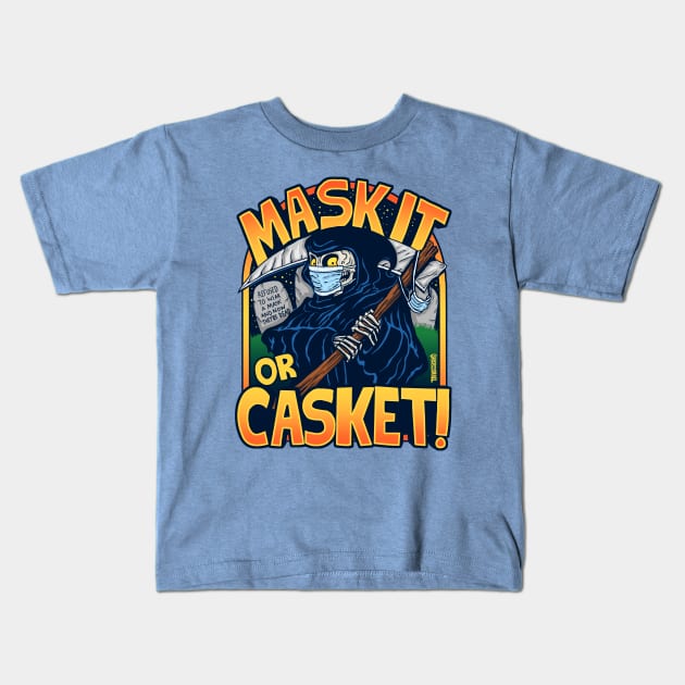 Mask It Or Casket Kids T-Shirt by Robisrael